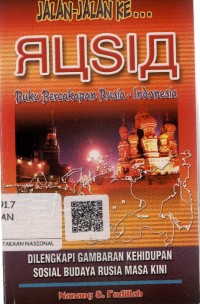 Image of Jalan-jalan Ke Rusia : Buku Percakapan Rusia-Indonesia Dilengkapi Gambaran Kehidupan Sosial Budaya Rusia Masa Kini