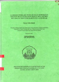 Image of Gambaran Perilaku Pemeliharaan Kebersihan Gigi dan Mulut pada Masyarakat Desa Seumet Kecamatan Montasik Kabupaten Aceh Besar
