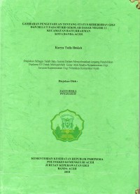 Image of Gambaran Pengetahuan Tentang Status Kebersihan Gigi dan Mulut pada Murid Sekolah Dasar Negeri 12 Kecamatan Baiturrahman Kota Banda Aceh