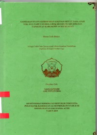 Image of Gambaran Status Kebersihan Gigi dan Mulut pada Anak Usia 10-12 Tahun di Desa Lhok Ketapang Kecamatan Tapaktuan Kabupaten Aceh Selatan