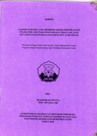 Image of Faktor - Faktor yang Mempengaruhi Pemanfataatan Poliklinik Gigi pada Masyarakat Desa Lam Asan Kecamatan Baitussalam Kabupaten Aceh Besar