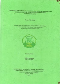 Image of Gambaran Peran Perawat Gigi Sebagai Edukator Kesehatan Gigi dan Mulut di Puskesmas Baiturrahman Kota Banda Aceh