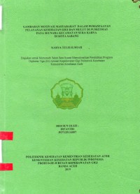 Image of Gambaran Motivasi Masyarakat Dalam Pemanfaatan Pelayanan Kesehatan Gigi dan Mulut di Puskesmas Paya Seunara Kecamatan Suka Karya di Kota Sabang