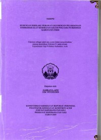 Image of Hubungan Perilaku Perawat Gigi Dengan Pelaksanaan Sterilisasi Alat Kesehatan Gigi di Poli Gigi Puskesmas Kabupaten Pidie
