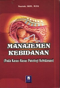 Image of Manajemen Kebidanan; Pada Kasus-Kasus patologi Kebidanan