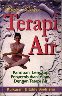 Image of Buku Pintar Terapi Air; Panduan Lengkap Penyembuhan Alami dengan Terapi Air