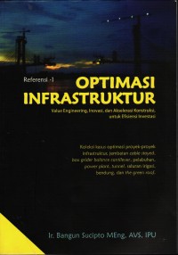 Image of Optimasi Infrastruktur, Value Enginering, Inovasi, dan Akselerasi Kontruksi Untuk Efisiensi Investasi (Referensi 1)