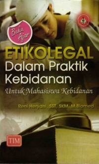Image of Etikolegal Dalam Praktik Kebidanan: Untuk Mahasiswa Kebidanan