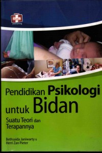 Image of Pendidikan Psikologi Untuk Bidan Suatu Teori dan Terapannya