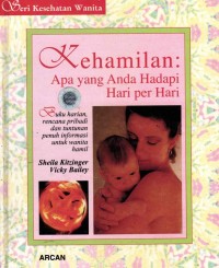 Image of Kehamilan : Apa Yang Anda Hadapi Hari Per Hari