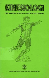 Image of Kinesiologi: The Anatomy of Motion = Anatomi Alat Gerak