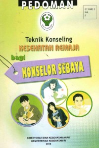 Image of Pedoman Teknik Konseling Kesehatan Remaja Bagi Konselor Sebaya