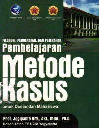 Image of Filosofi, Pendekatan, dan Penerapan Pembelajaran Metode Kasus Untuk Dosen dan Mahasiswa ed.1