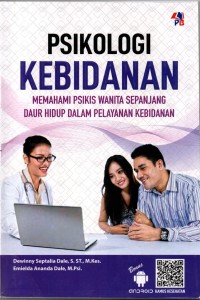 Image of Psikologi Kebidanan : Memahami Psikis Wanita Sepanjang Daur Hidup Dalam Pelayanan Kebidanan