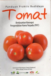 Image of Panduan Praktis Budidaya Tomat Berdasarkan Konsepsi Pengendalian Hama Terpadu (PHT)