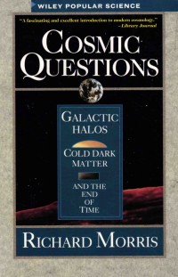 Image of Cosmic Questions: Galactic Halos, Cold Dark Matter And The End Of Time