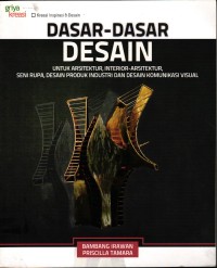 Image of Dasar-Dasar Desain Untuk Arsitektur, Interior-Arsitektur Seni Rupa, Desain produksi Industri dan Desai Komunikasi Visual