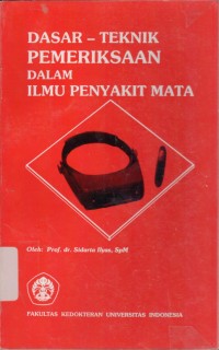 Image of Dasar-Dasar Teknik Pemeriksaan Dalam Ilmu Penyakit Mata