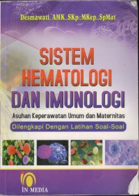 Image of Sitem Hematologi dan Imunologi Asuhan Keperawatan Umum dan Maternitas Dilengkapi dengan Latihan Soal-Soal