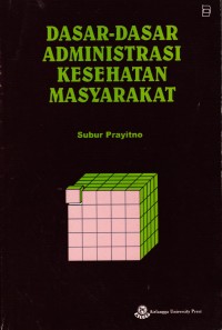 Image of Dasar-Dasar Administrasi Kesehatan Masyarakat