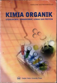 Image of Kimia Organik: Stereokimia, Karbohidrat, Lemak dan Protein