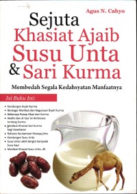 Image of Sejuta Khasiat Ajaib Susu Unta & Sari Kurma; Membedah Segala Kedahsyatan Manfaatnya