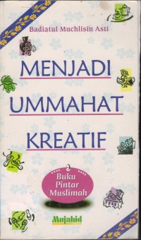 Image of Menjadi Ummahat Kreatif ''Buku Pintar Muslimah''