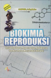 Image of Biokimia Reproduksi Untuk Kebidanan, Keperawatan, Kedokteran dan Kesehatan Masyarakat (KESPRO)