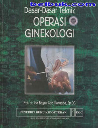 Image of Dasar- dasar teknik operasi ginekologi