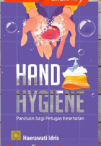 Image of Hand Hygiene : Panduan Bagi Petugas Kesehatan ed.1, cet.1