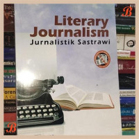 Image of Literary jurnalism: Jurnalistik sastrawi