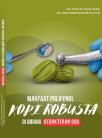 Image of Manfaat Polifenol Kopi Robusta di Bidang Kedokteran Gigi
