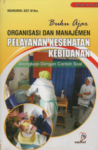 Image of ORGANISASI DAN MANAJEMEN PELAYANAN KESEHATAN KEBIDANAN