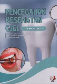 Image of Pencegahan Kesehatan Gigi ; Tips dan Teknik