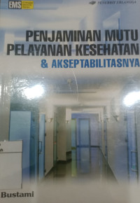 Image of Penjaminan mutu pelayanan kesehatan & akseptabilitasnya