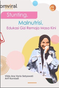 Image of Stunting : Malnutrisi, Edukasi Gizi Reamaja Masa Kini