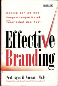 Image of Effective Branding: Konsep Dan Aplikasi Pengembangan Merek Yang Sehat Dan Kuat