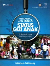 Image of Memantau dan Menulis Status Gizi Anak : Aplikasi Standa WHO-Antro 2005