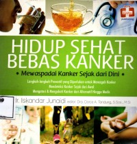 Image of Hidup Sehat Bebas Kanker : Mewaspadai kanker Sejak dari Dini