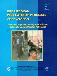 Image of Buku Pedoman Pendampingan Psikologis Anak Jalanan (Pedoman Bagi Pendamping Anak Jalanan Dalam Menangani Masalah Psikologi)