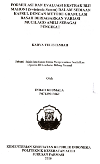 Image of Formulasi Dan Evaluasi Ekstrak Biji Mahoni (Swietenia Semen) Dalam Sediaan Kapsul Dengan Metode Granulasi Basah Berdasarkan Variasi Mucilago Amili Sebagai Pengikat