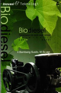 Image of Inovasi Dan Teknologi Biodiesel Pemanfaatan Biji Jarak Pagar Sebagai Alternatif Bahan Bakar
