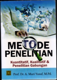 Image of Metode Penelitian Kuantitatif, Kualitatif & Penelitian Gabungan