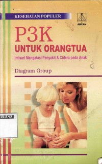 Image of Kesehatan Populer P3K Untuk Orang Tua Intisari Mengatasi Penyakit & Cidera Pada Anak