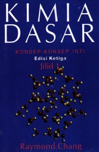 Image of Kimia dasar : Konsep-konsep inti. Ed.3 Jil.1