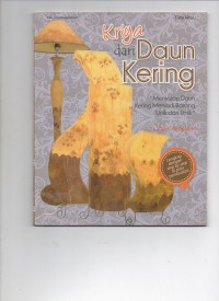 Image of Kriya Dari Daun Kering: Menyulap Daun Kering Menjadi Barang Unik Dan Etnik