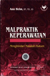 Image of Malpraktek Keperawatan; Menghindari Masalah Hukum