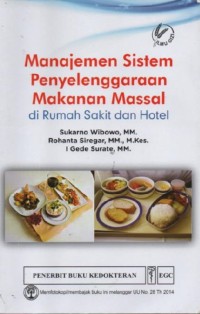Image of Manajemen Sistem Penyelenggaraan Makanan Massal: Di Rumah Sakit Dan Hotel
