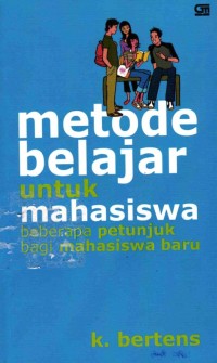 Image of Metode Belajar Untuk Mahasiswa: Beberapa Petunjuk Bagi Mahasiswa Baru