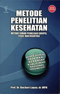 Image of Metode Penelitian Kesehatan, Metode Ilmiah Penulisan skripsi Tesis dan Disertasi Edisi Revisi